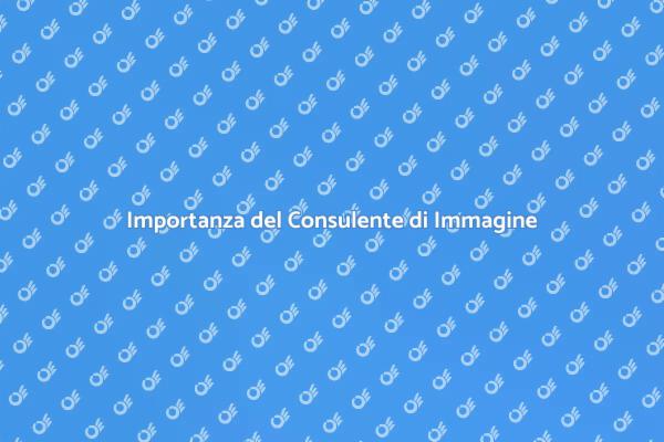 Perché Scegliere un Consulente di Immagine