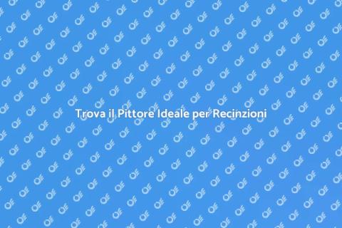 Miglior Pittore di Recinzioni in Zona
