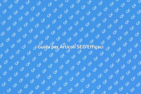 Creare Articoli SEO Friendly