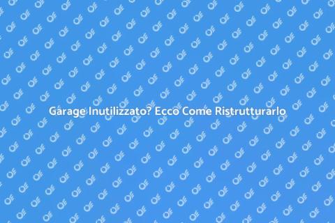 Trasforma il Tuo Garage in Spazio Utile