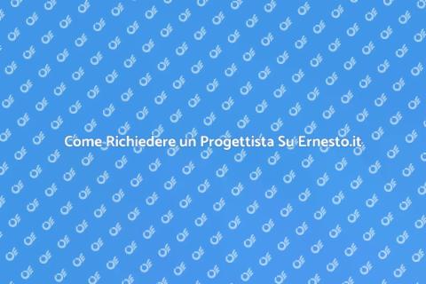 Richiedi un Progettista con Ernesto.it