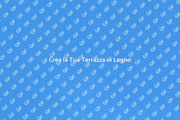 Terrazza in Legno: Un Paradiso Esterno