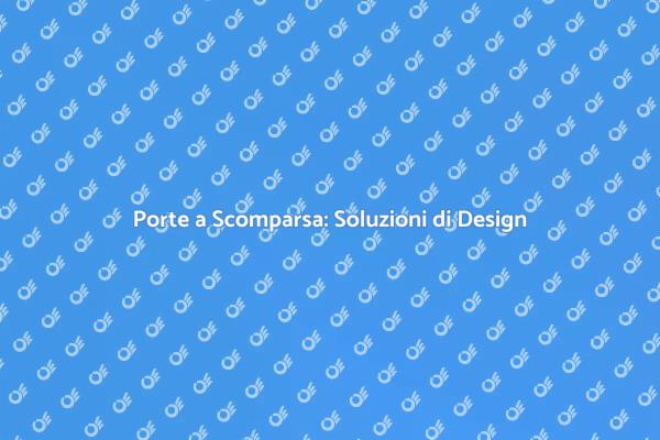 Innovazione in Casa: Porte a Scomparsa
