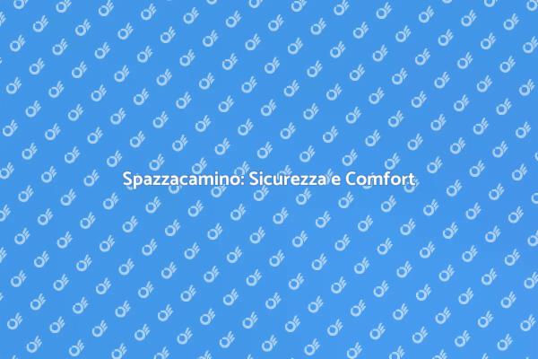 Spazzacamino: Sicurezza in Casa