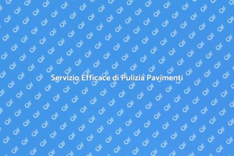 Pulizia Professionale Pavimenti Efficace