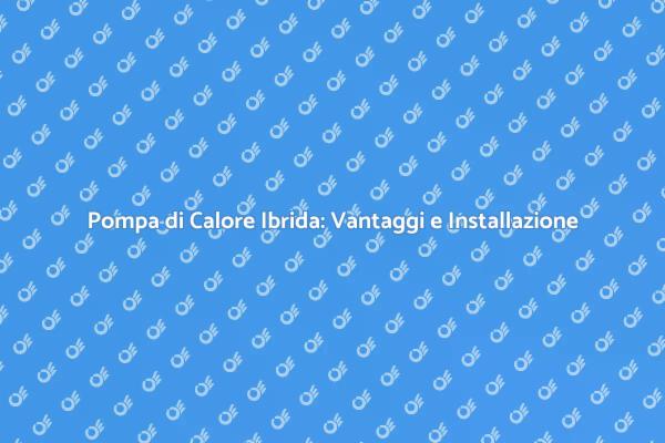 Pompa di Calore: Soluzione Sostenibile
