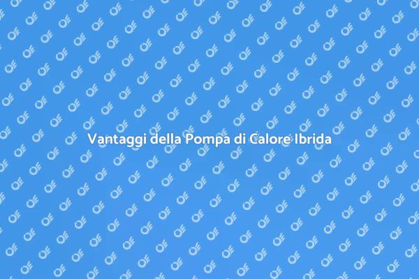 Installazione Pompa di Calore Ibrida