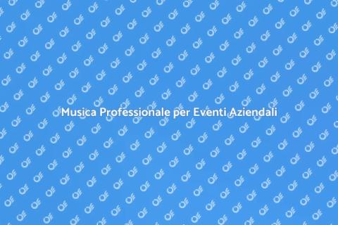 Gruppo Musicale per Feste Aziendali