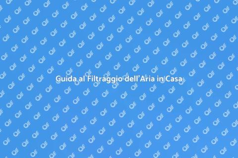 Sistema di Filtraggio dell'Aria