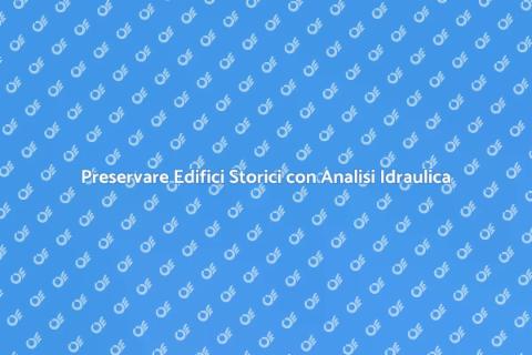 Analisi Idraulica Edificio Storico