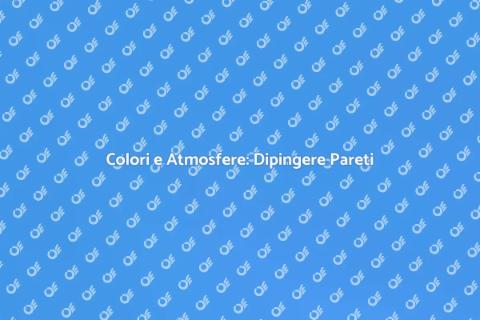 Dipingere Pareti: Trasforma la Tua Casa