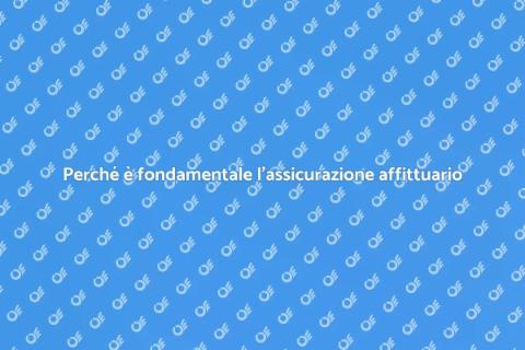 Assicurazione per affittuario: perché farla