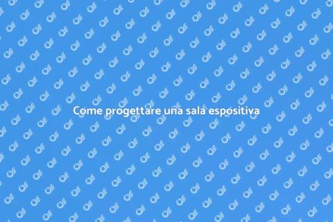 Progettare una sala espositiva