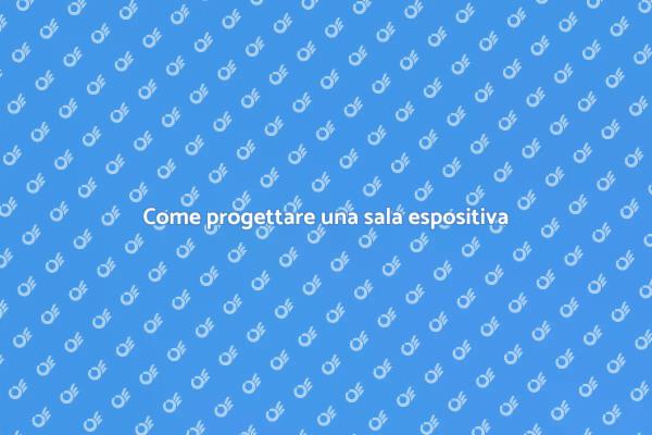 Guida alla progettazione di una sala espositiva