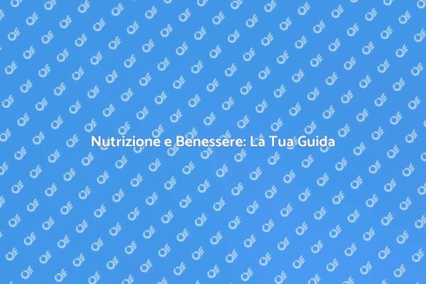 Nutrizione per il Benessere Totale