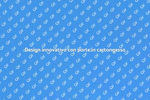 Porte in cartongesso per spazi unici