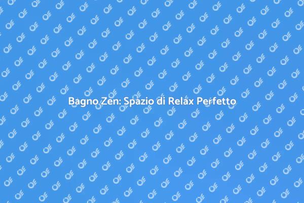 Trasforma il Tuo Bagno in un Rifugio Zen