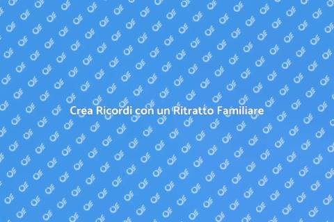 Ritratto di Famiglia: Crea Ricordi