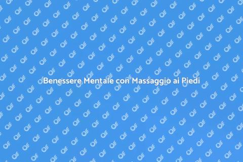 Massaggio per Benessere Mentale
