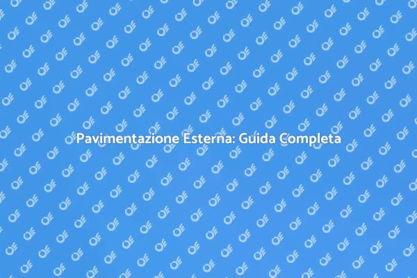 Guida alla Pavimentazione Esterna