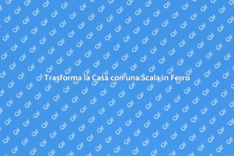Scala in Ferro: Eleganza e Funzionalità