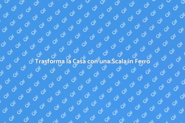 Scala in Ferro: Un Tocco di Stile