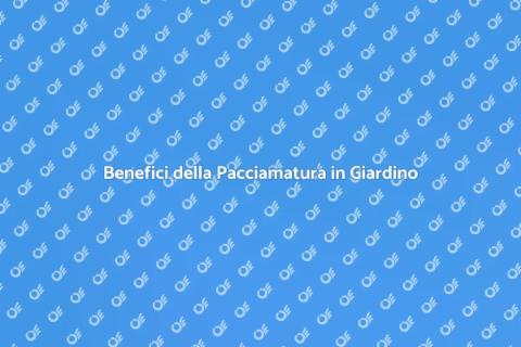 Pacciamatura per Giardini Naturali