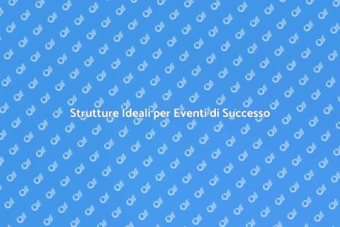 Noleggiare Strutture per Eventi