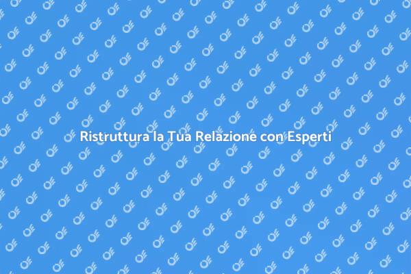 Ristrutturare Relazioni con Esperti