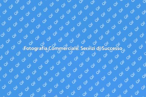 Servizi Fotografici Commerciali di Qualità