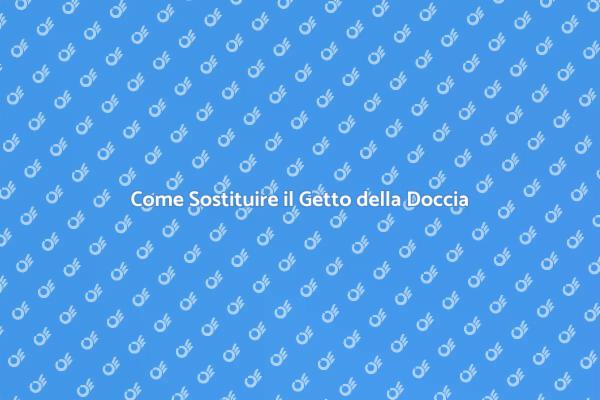 Ristrutturazione: Sostituisci il Getto Doccia