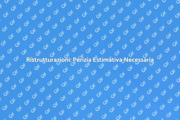 Perizia Estimativa: Un Passo Necessario