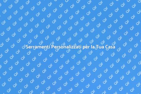 Sostituzione Serramenti su Misura