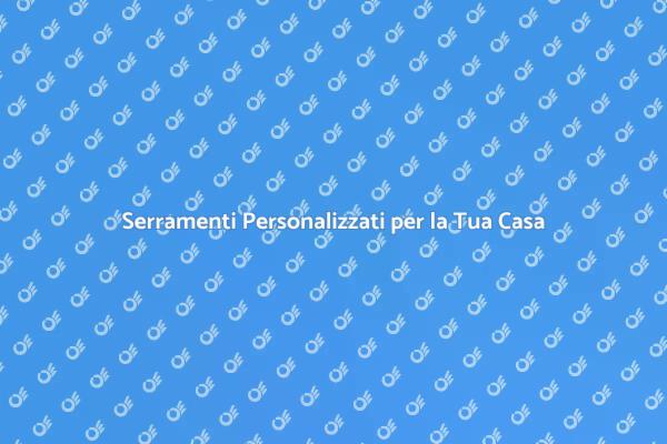 Trasforma la Tua Casa con Serramenti