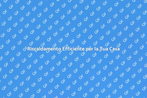 Calore e Comfort in Casa