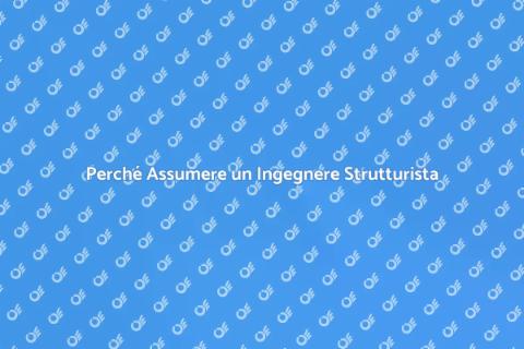 Assumere un Ingegnere Strutturista