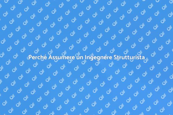 L'importanza dell'Ingegnere Strutturista