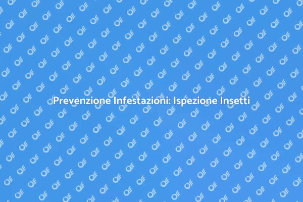 Ispezione Efficace per Disinfestazione