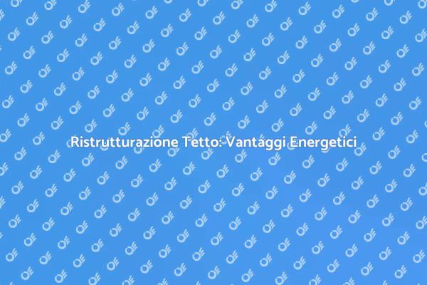 Ristrutturazione del Tetto: Guida Completa
