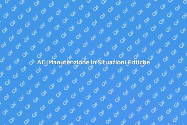 Guida alla Manutenzione dell'AC