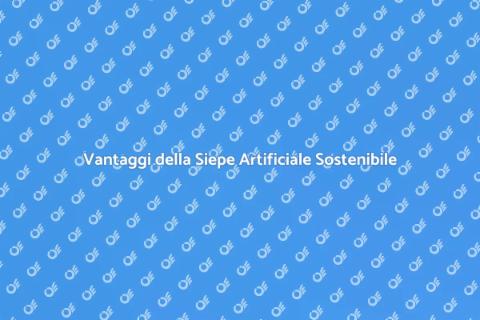 Siepe Artificiale Sostenibile e di Qualità