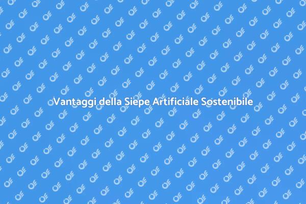 La Magia delle Siepi Artificiali Sostenibili