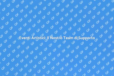 Supporto Professionale per Eventi Artistici