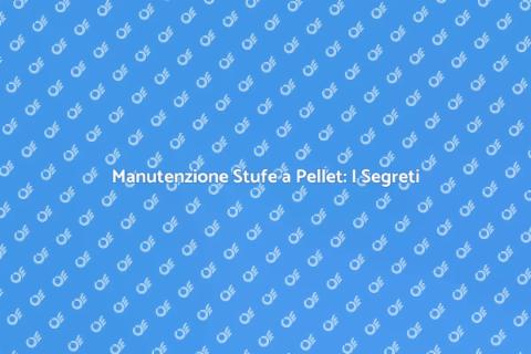 Pulire le Stufe a Pellet: Guida Pratica