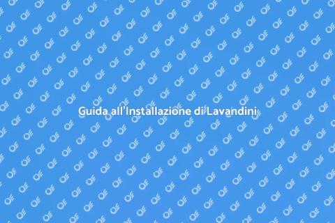 Installazione Lavandini e Rubinetti
