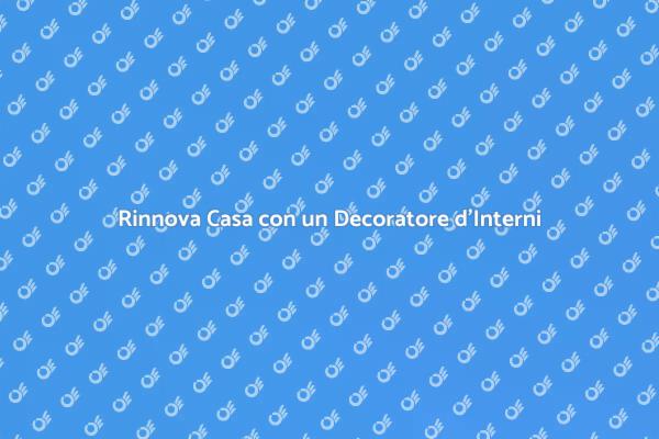 Rendi Unica la Tua Casa con un Decoratore