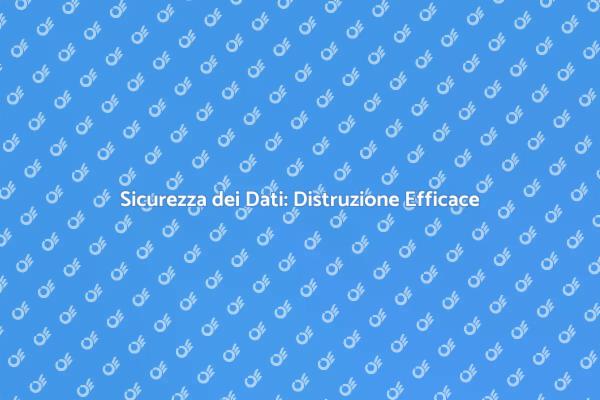 Distruzione Sicura per la Privacy