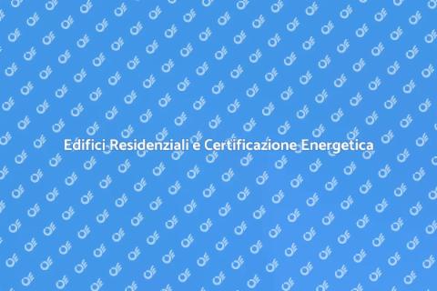 Certificazione Energetica Edifici Residenziali