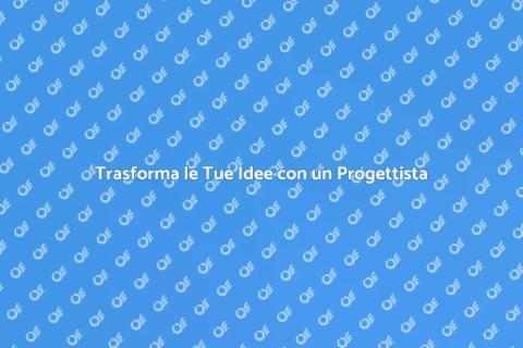 Richiedi il Lavoro di un Progettista