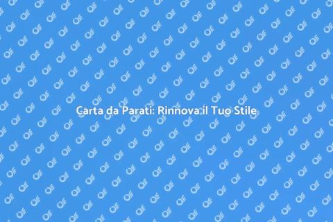 Carta da Parati: Stile per Ogni Spazio